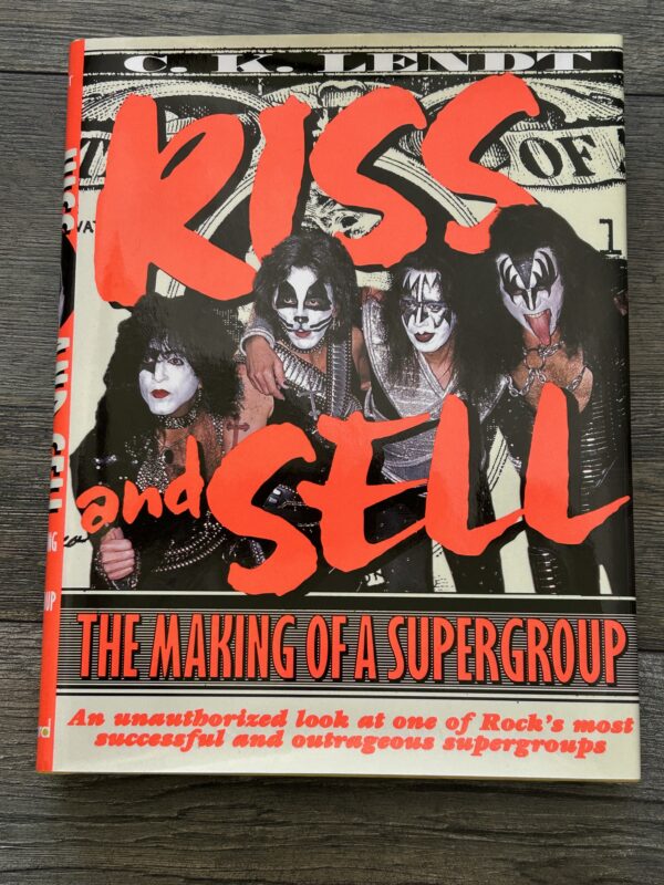 KISS Book Kiss & Sell HARDCOVER w/ Dust Jacket CK Lendt 1997 Vintage Kiss Unread