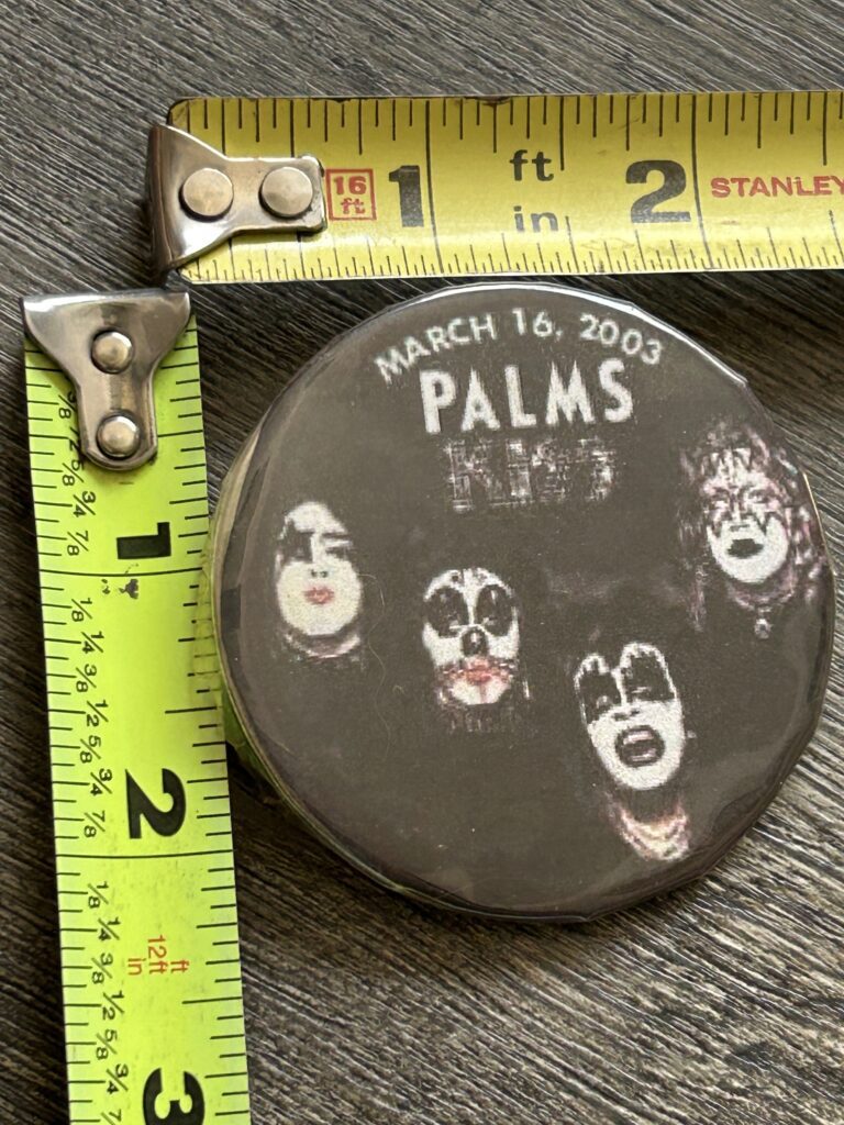 KISS Button Pin Badge Palms Casino Las Vegas Concert Special March 16 2003